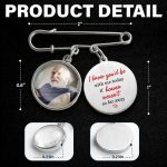 Custom Photo On Your Wedding Day Know That My Heart Is There – Personalized Lapel Pin