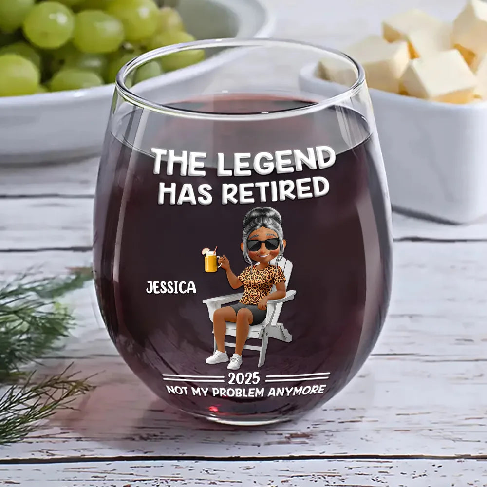 The Legend Has Retired Not My Problem Anymore Cartoon - Personalized Stemless Wine Glass - Image 5